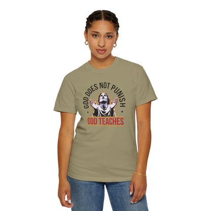 "God Does Not Punish - God Teaches" #01, Unisex T-shirt