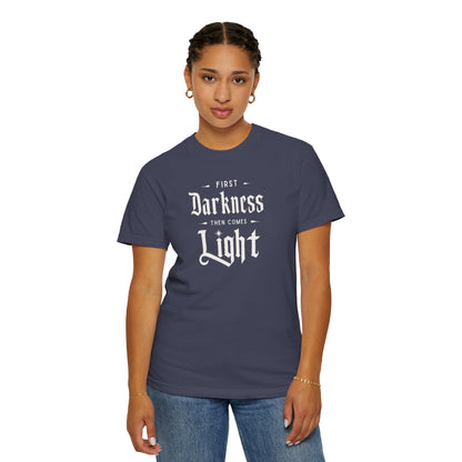 "First Darkness Then Comes Light", Unisex T-shirt
