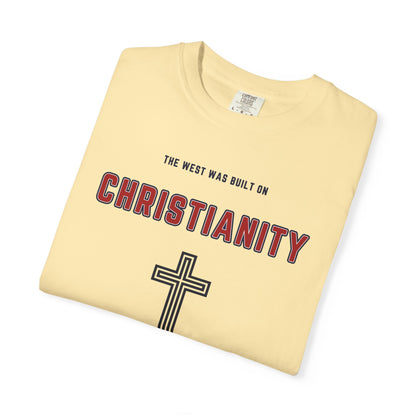 "The West was built on Christianity", Unisex T-shirt