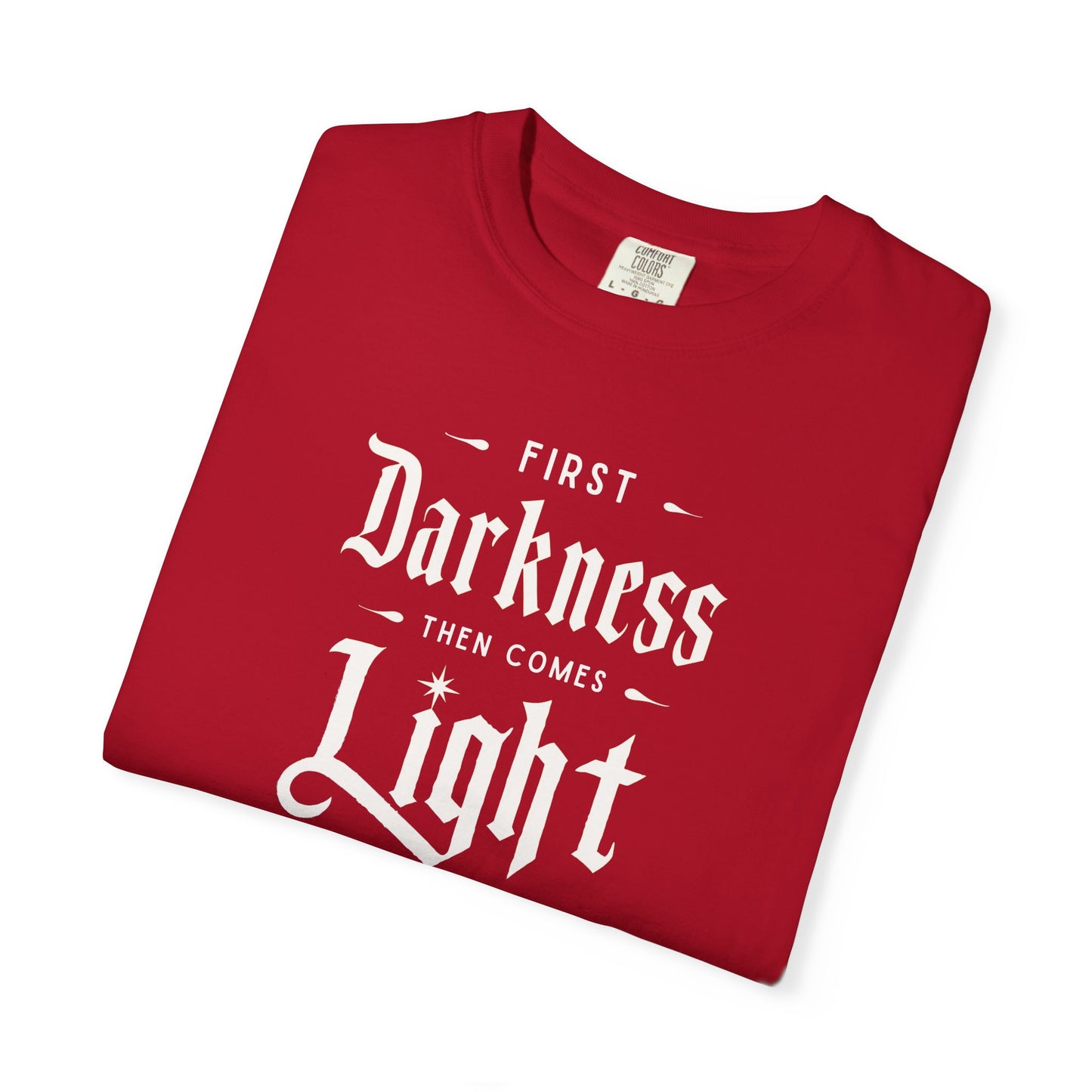"First Darkness Then Comes Light", Unisex T-shirt