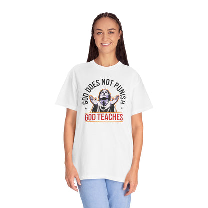 "God Does Not Punish - God Teaches" #01, Unisex T-shirt