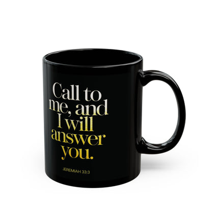 "Call to Me - Jeremiah 33:3" #02, Black Mug (11oz & 15oz)