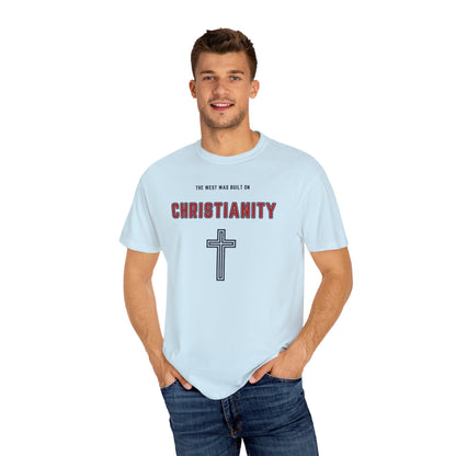 "The West was built on Christianity", Unisex T-shirt