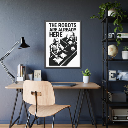 "The Robots Are Already Here", Framed Paper Poster