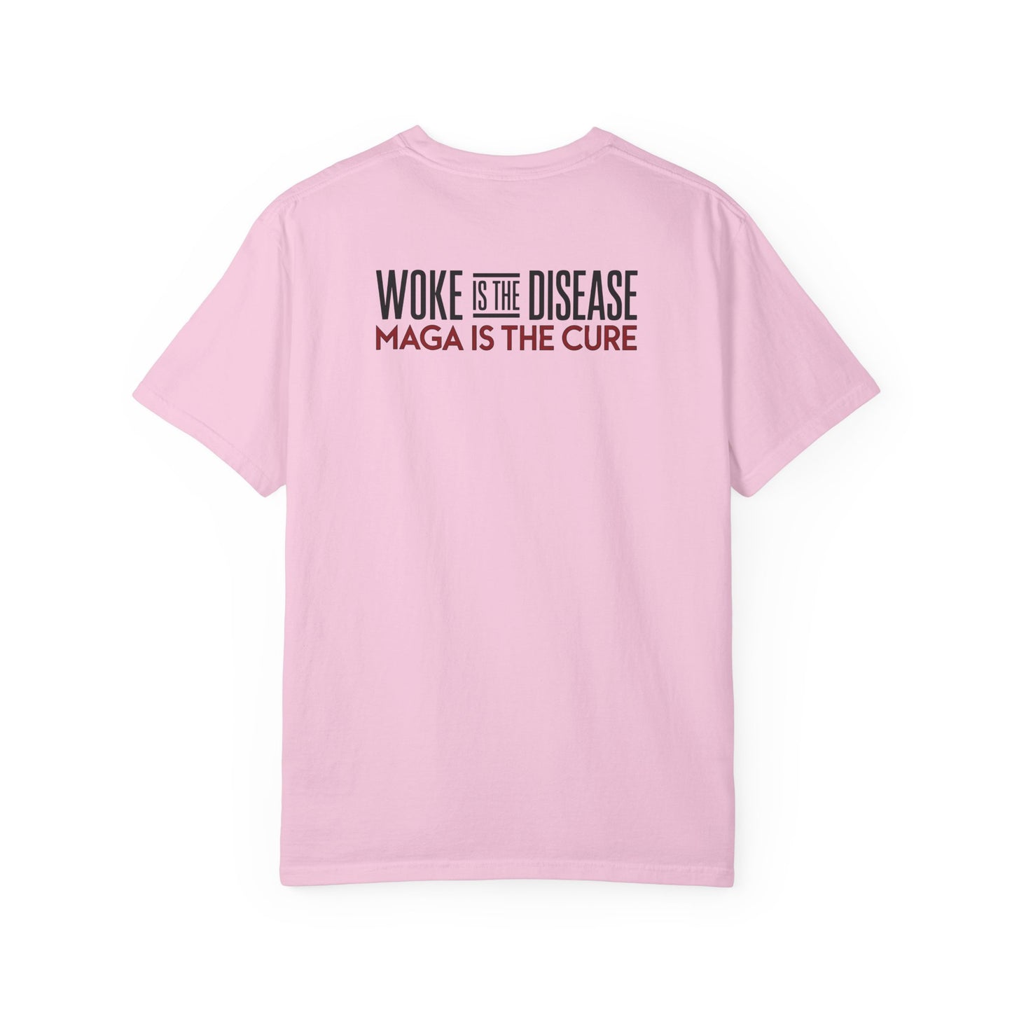 "Woke is the Disease - Maga is the Cure", Unisex T-shirt
