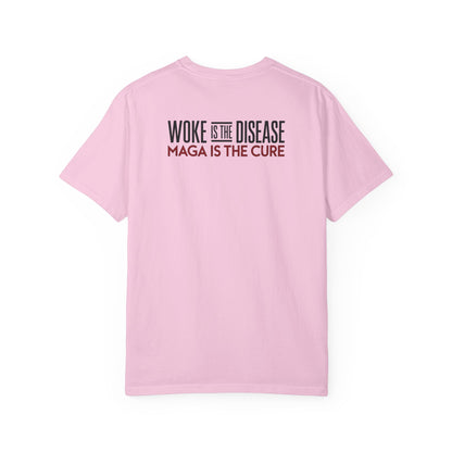 "Woke is the Disease - Maga is the Cure", Unisex T-shirt