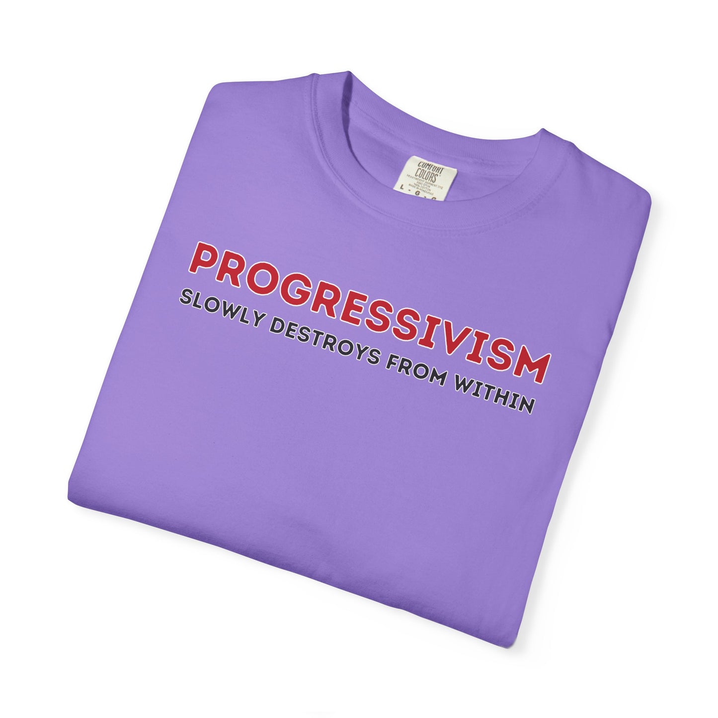"Progressivism Slowly Destroys From Within", Unisex T-shirt (Light Colors)