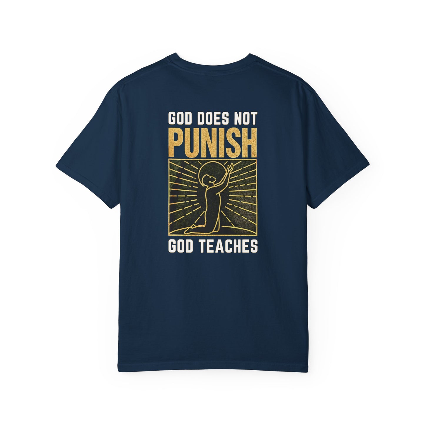 "God Does Not Punish - God Teaches" #03, Unisex T-shirt