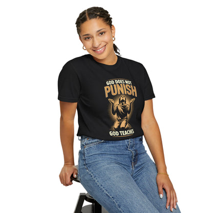 "God Does Not Punish - God Teaches" #02, Unisex T-shirt