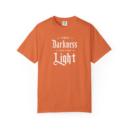 "First Darkness Then Comes Light", Unisex T-shirt