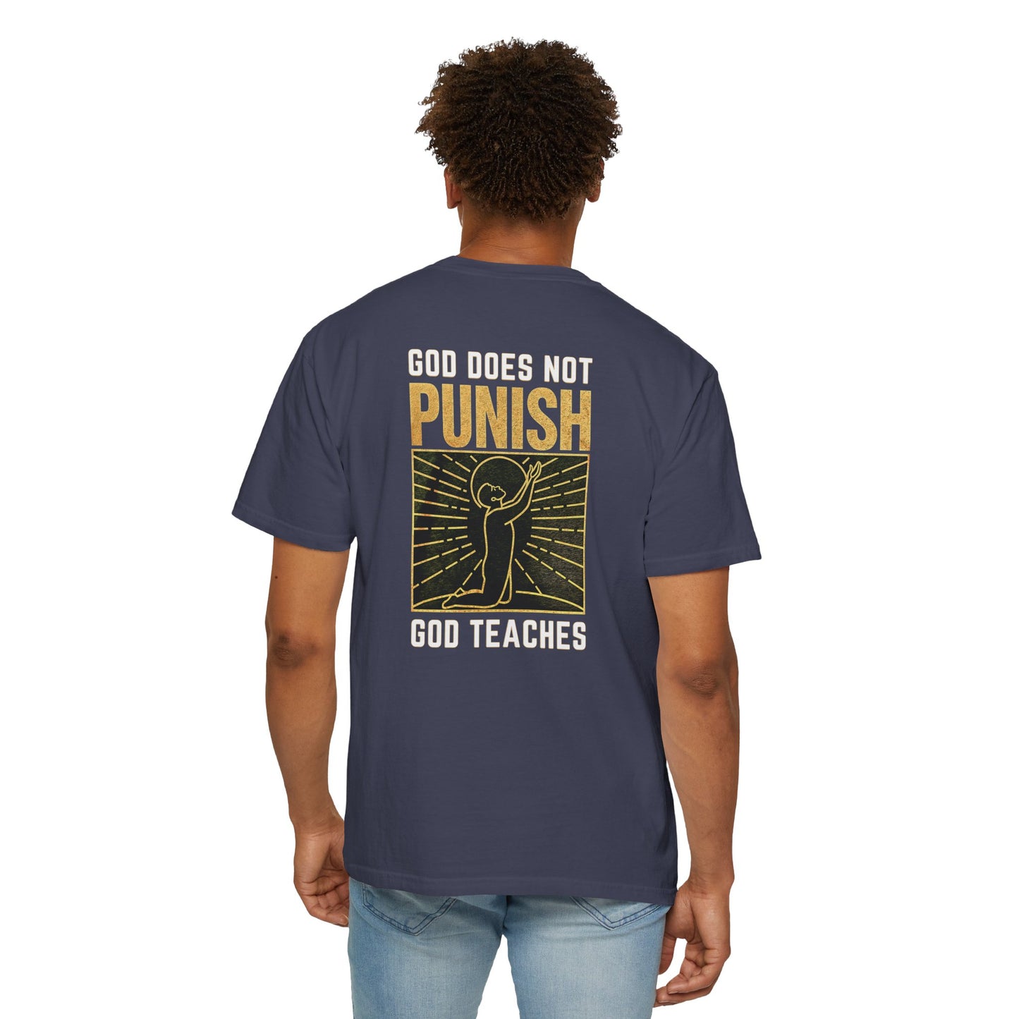 "God Does Not Punish - God Teaches" #03, Unisex T-shirt
