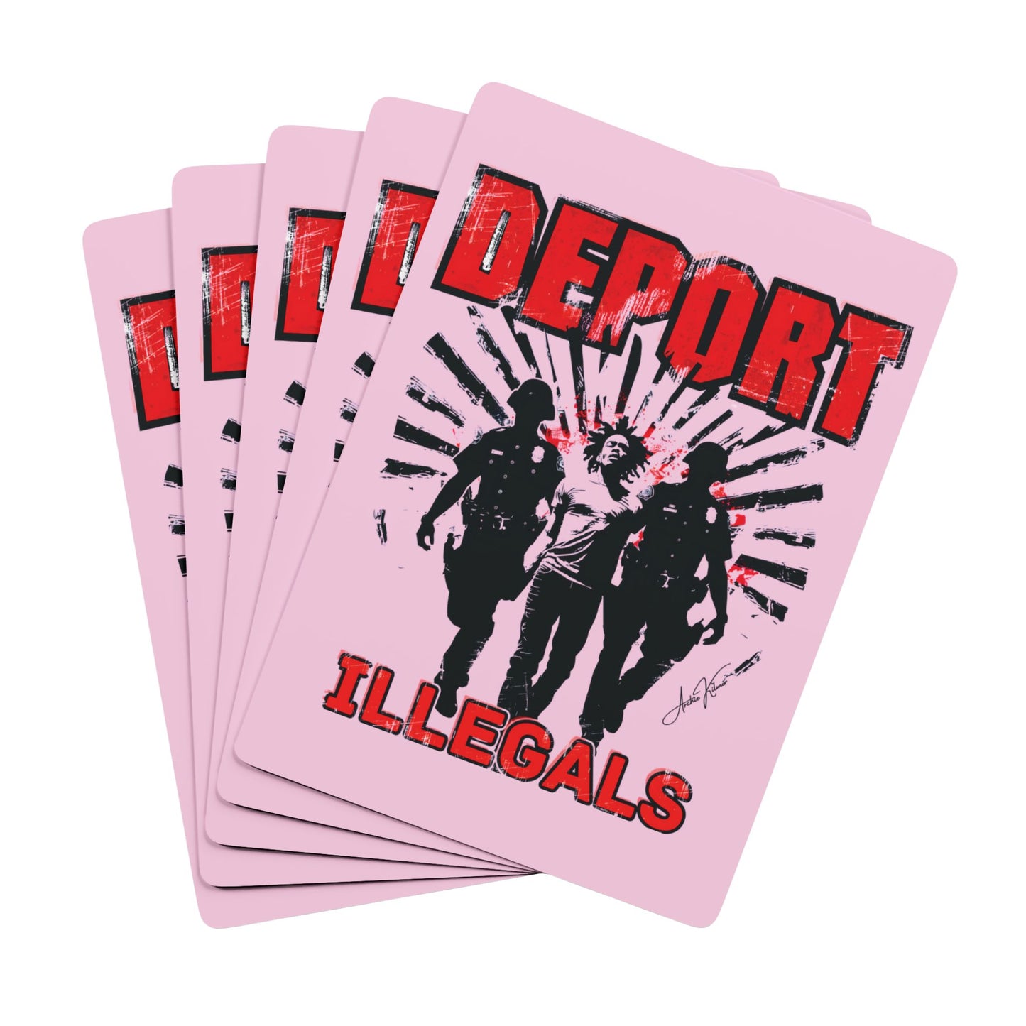 "Deport Illegals", Cultural Playing Cards (Shampoo Pink)