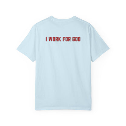 "I Work for God", Unisex T-shirt (Red Font)
