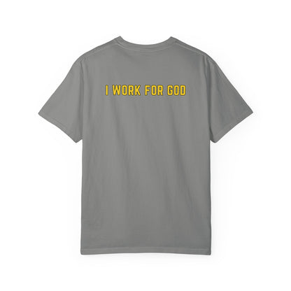 "I Work for God" Unisex T-shirt (Gold Font)