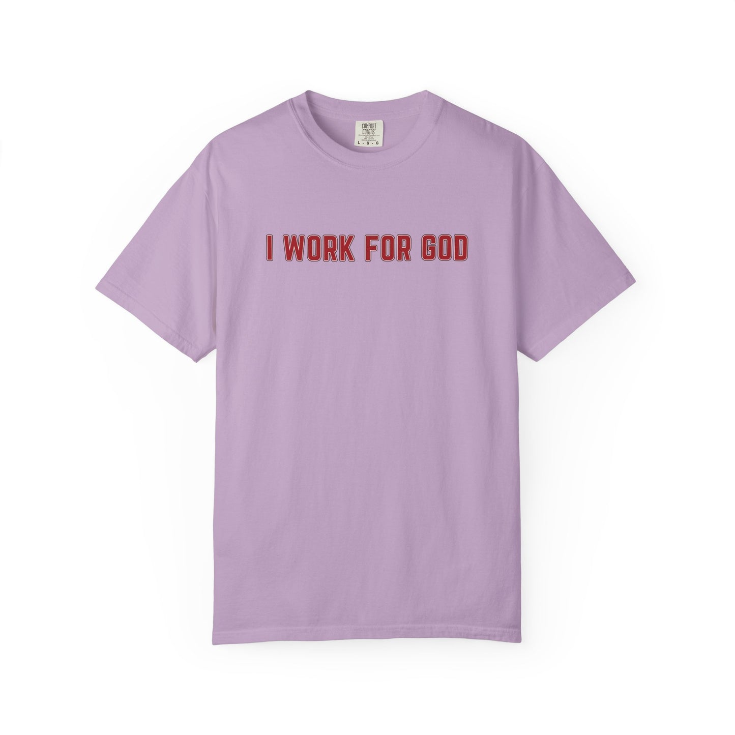 "I Work for God", Unisex T-shirt (Red Font)