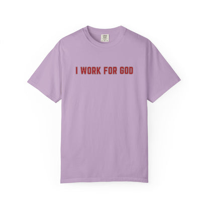 "I Work for God", Unisex T-shirt (Red Font)