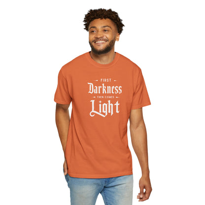 "First Darkness Then Comes Light", Unisex T-shirt