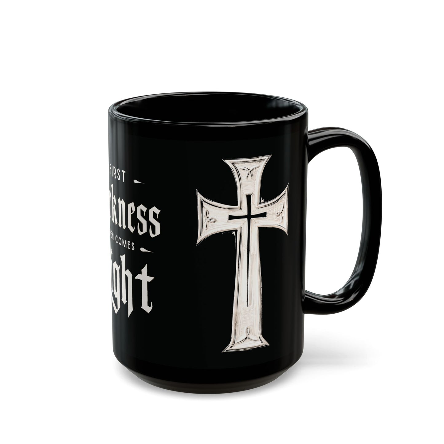 "First Darkness Then Comes Light", Black Mug (11oz & 15oz)