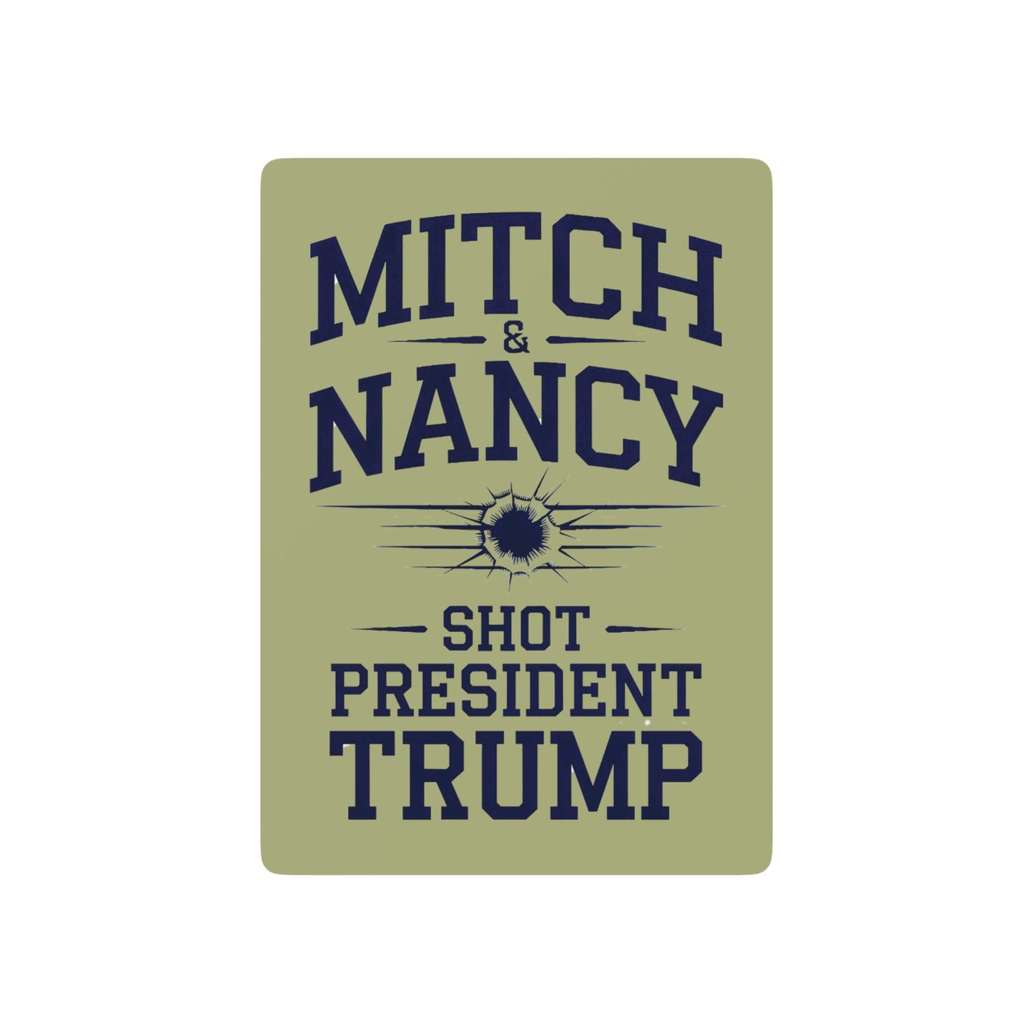 "Mitch & Nancy Shot President Trump", Political Playing Cards (70’S Pear Green)