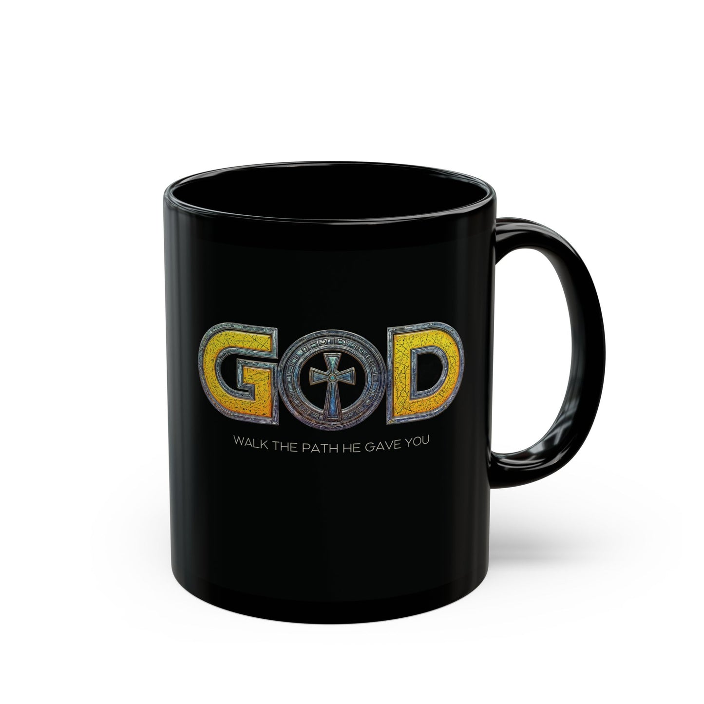 "God - Walk The Path He Gave You", Black Mug (11oz & 15oz)