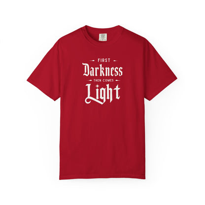 "First Darkness Then Comes Light", Unisex T-shirt