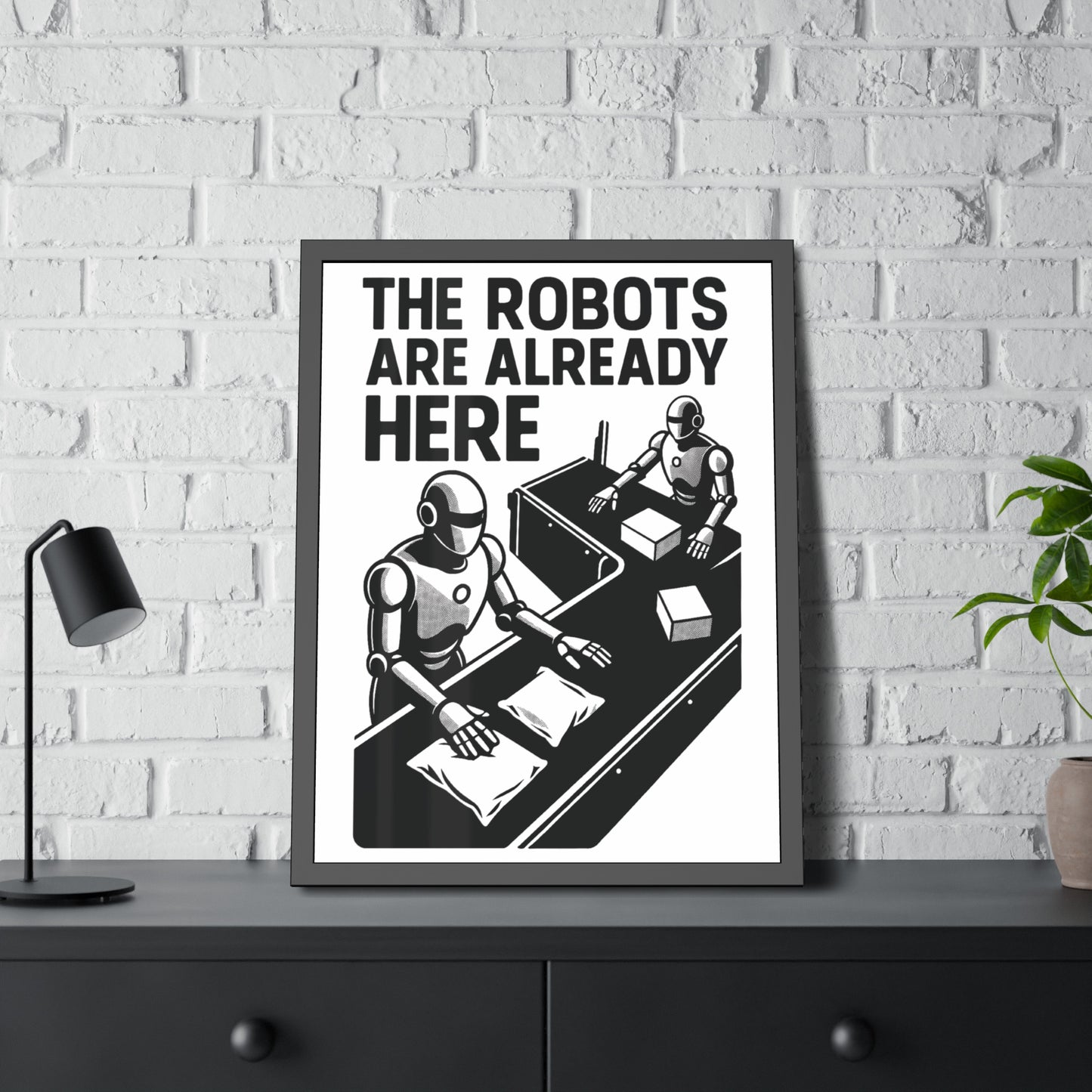 "The Robots Are Already Here", Framed Paper Poster