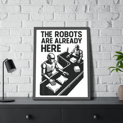 "The Robots Are Already Here", Framed Paper Poster