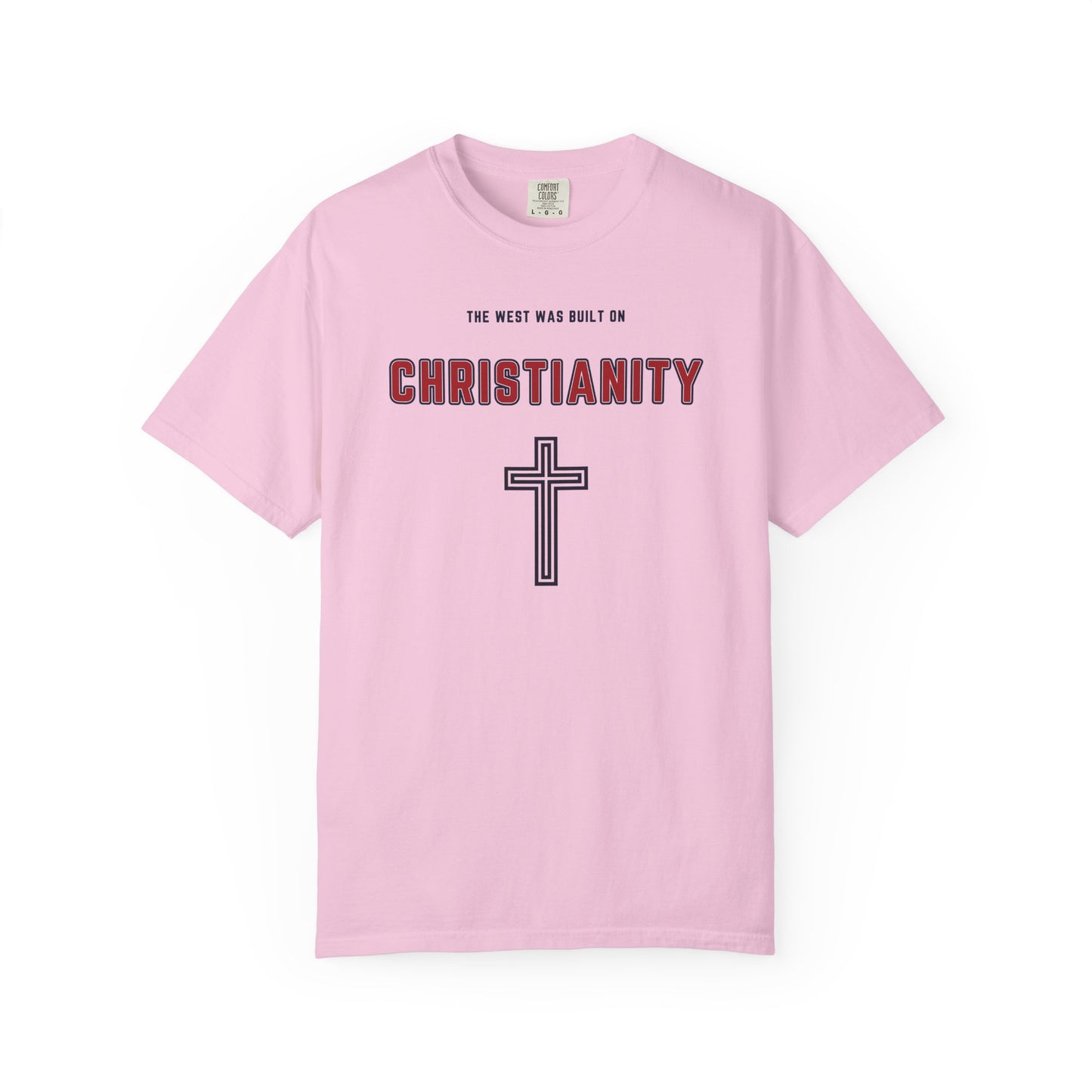 "The West was built on Christianity", Unisex T-shirt