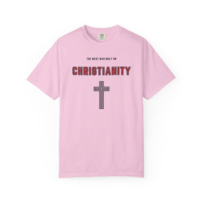 "The West was built on Christianity", Unisex T-shirt