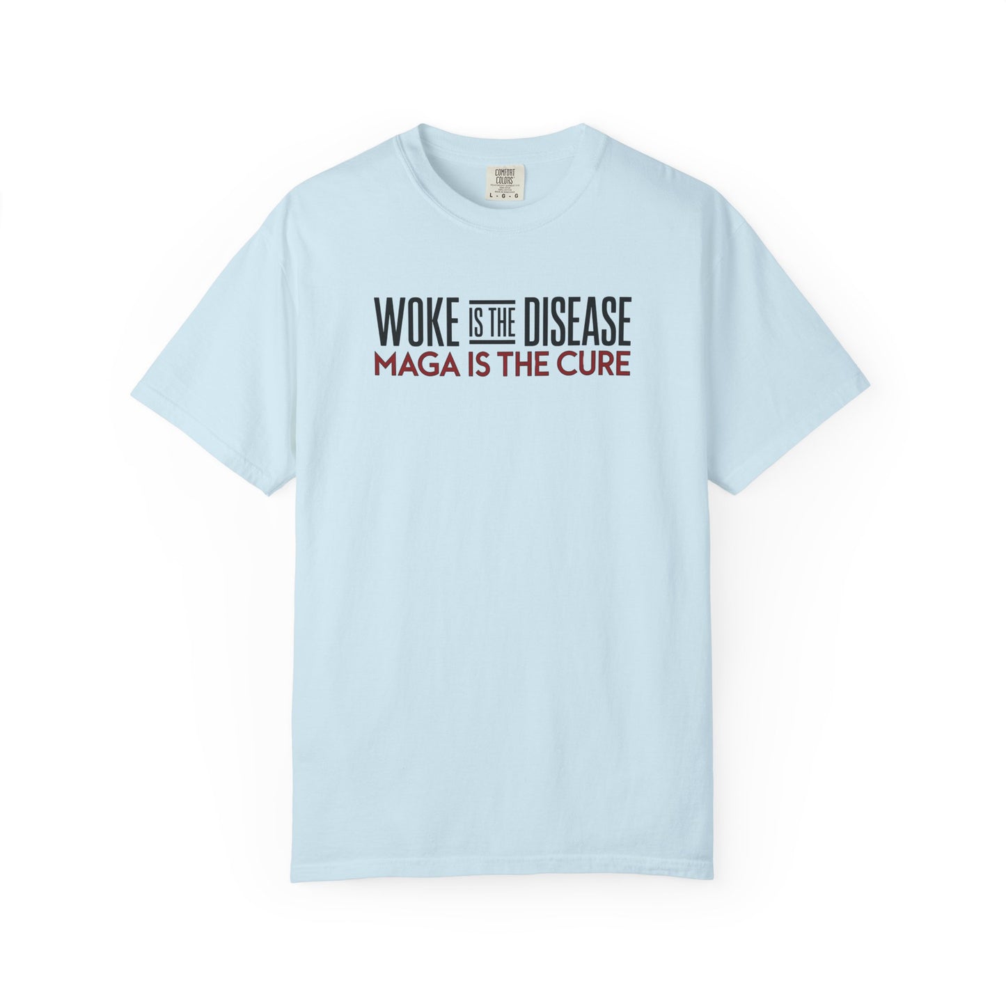 "Woke is the Disease - Maga is the Cure", Unisex T-shirt